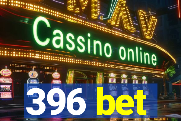 396 bet